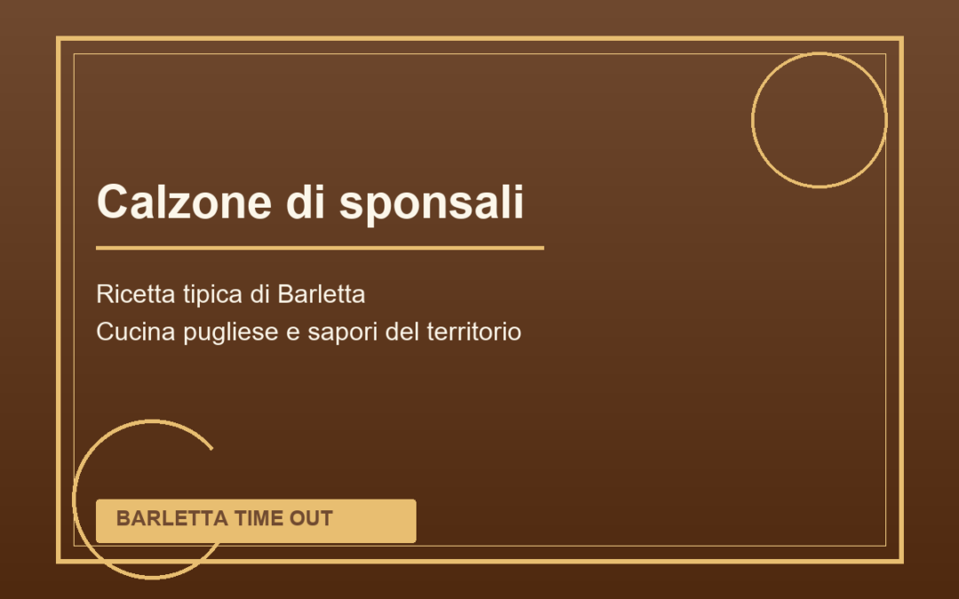 Calzone di sponsali tipica di Barletta