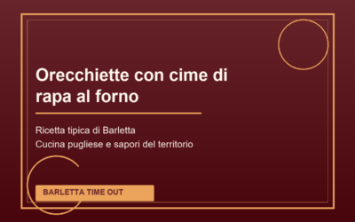 Orecchiette con cime di rapa al forno di Barletta: ricetta tradizionale pugliese