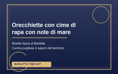 Orecchiette con cime di rapa con note di mare di Barletta: ricetta tradizionale pugliese