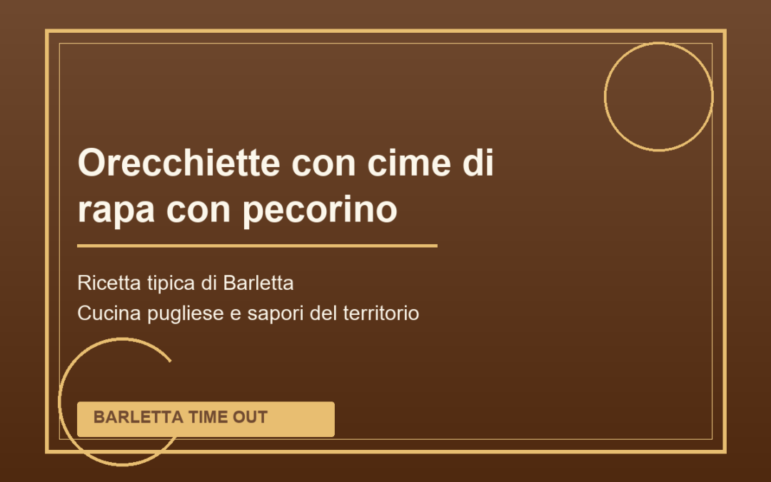 Orecchiette con cime di rapa con pecorino tipica di Barletta