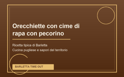Orecchiette con cime di rapa con pecorino di Barletta: ricetta tradizionale pugliese