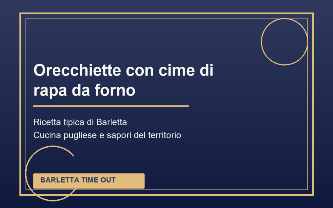 Orecchiette con cime di rapa da forno tipica di Barletta