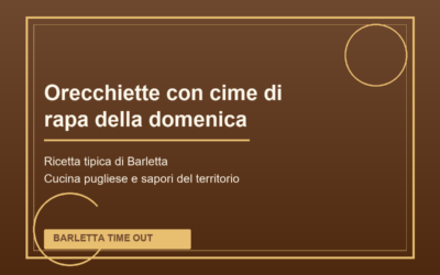 Orecchiette con cime di rapa della domenica di Barletta: ricetta tradizionale pugliese