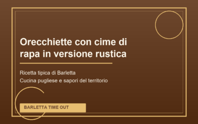 Orecchiette con cime di rapa in versione rustica di Barletta: ricetta tradizionale pugliese
