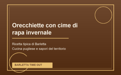 Orecchiette con cime di rapa invernale di Barletta: ricetta tradizionale pugliese