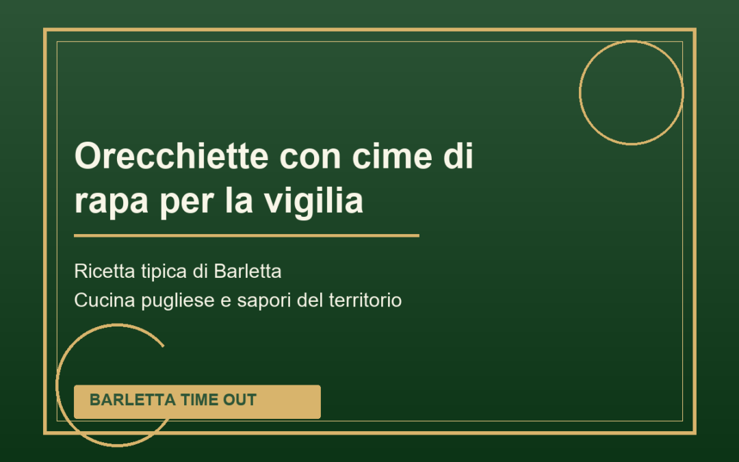 Orecchiette con cime di rapa per la vigilia tipica di Barletta