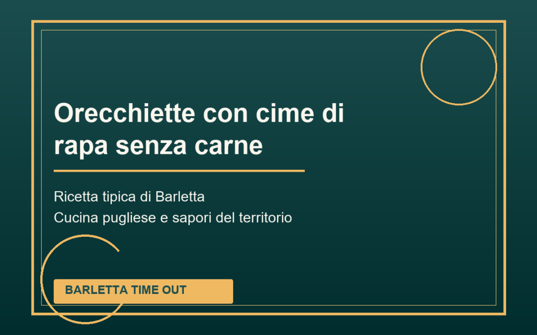 Orecchiette con cime di rapa senza carne tipica di Barletta