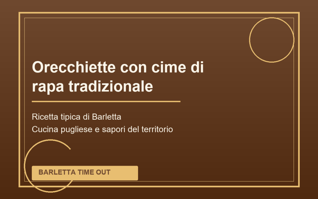 Orecchiette con cime di rapa tradizionale tipica di Barletta