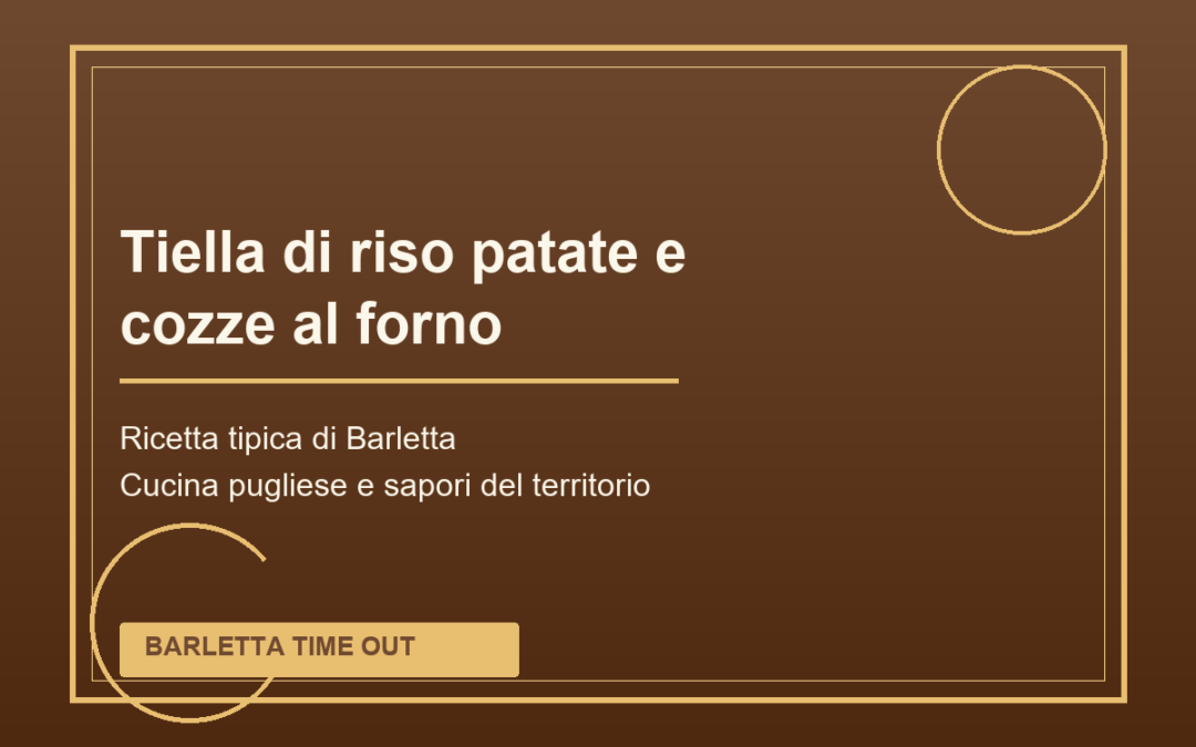 Tiella di riso patate e cozze al forno tipica di Barletta