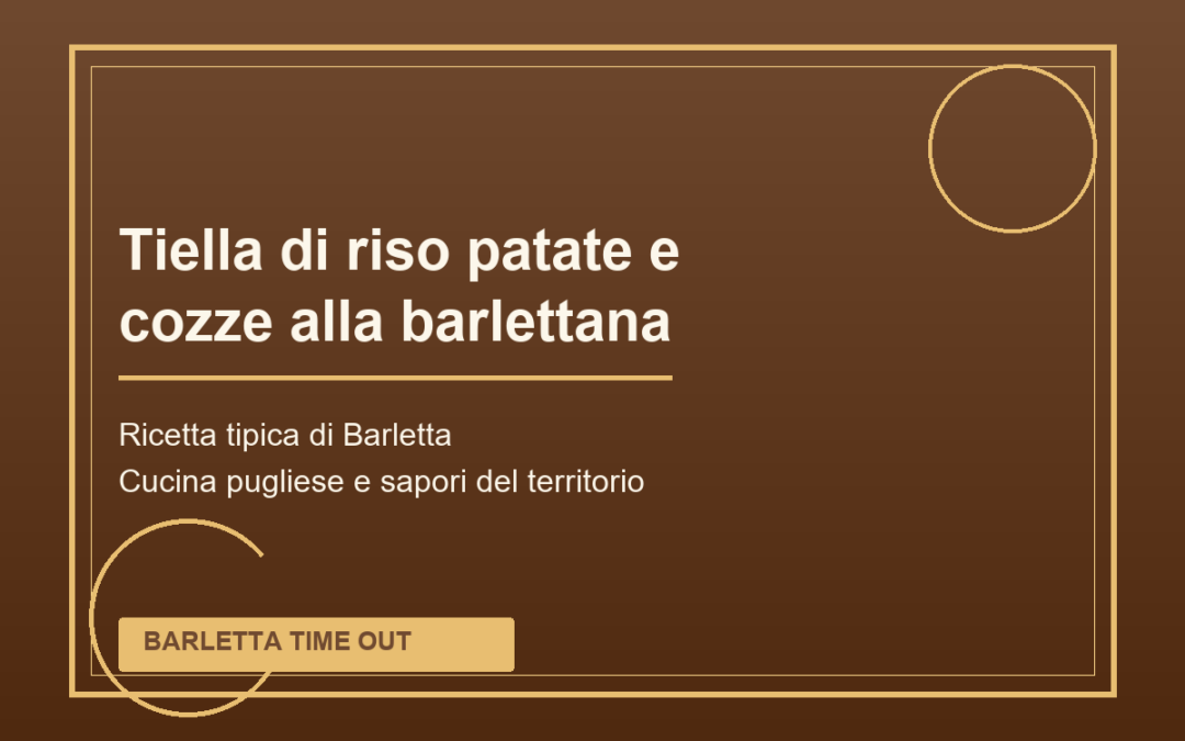 Tiella di riso patate e cozze alla barlettana tipica di Barletta