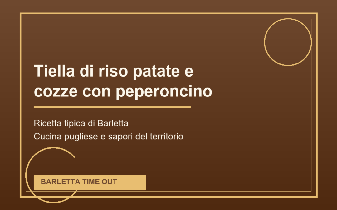 Tiella di riso patate e cozze con peperoncino tipica di Barletta