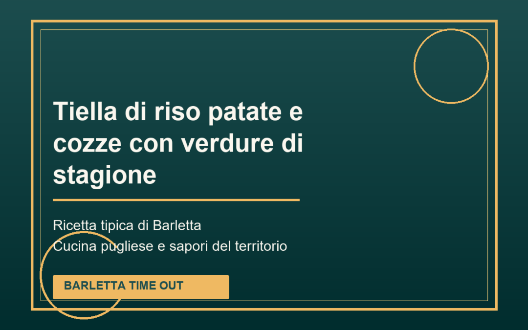 Tiella di riso patate e cozze con verdure di stagione tipica di Barletta