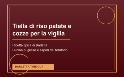 Tiella di riso patate e cozze per la vigilia di Barletta: ricetta tradizionale pugliese