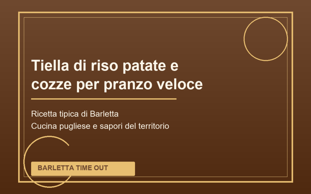 Tiella di riso patate e cozze per pranzo veloce tipica di Barletta
